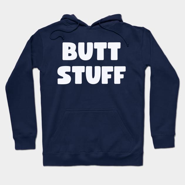 Butt Stuff Hoodie by Arch City Tees